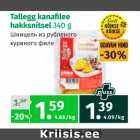 Allahindlus - Tallegg kanafilee hakksnitsel 340 g