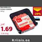 Maks&Moorits
Kodune hakkliha
500 g