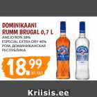 Allahindlus - DOMINIKAANI
RUMM BRUGAL 0,7 L
ANEJO RON 38%
ESPECIAL EXTRA DRY 40%