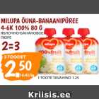 Allahindlus - MILUPA ÕUNA-BANAANIPÜREE
4-6K 100% 80 G 