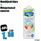 Allahindlus - Mandlijook Alpro
1L

