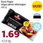 Allahindlus - Eesti Pagar
võiga pärmi-lehttaigen
400 g