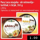 Allahindlus - Poco Loco nisujahu- või mitmeviljatortillad, 4 tk/pk, 245 g