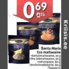 Allahindlus - Santa Maria
Есо maitseaine
.kartulimaitseaine, 70 g
liha üldmaitseaine, 70 g
.sidrunipipar,60 g
. broilerimaitseaine. 60 g