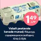 Vabalt peetavate
kanade munad; 
10 tk
