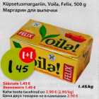 Allahindlus - Küpsetusmargariin, Voila, Felix, 500 g