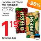 Jõhvika- või Tropic Mix mahlajook