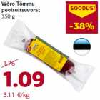 Wõro Tõmmu
poolsuitsuvorst
350 g