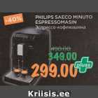 Allahindlus - PHILIPS SAECO MINUTO
ESPRESSOMASIN