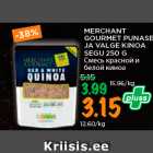 Allahindlus - MERCHANT
GOURMET PUNASE
JA VALGE KINOA
SEGU 250 G