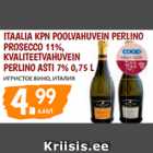 ITAALIA KPN POOLVAHUVEIN PERLINO PROSECCO 11%,
KVALITEETVAHUVEIN PERLINO ASTI 7% 0,75 L