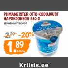 Allahindlus - PIIMAMEISTER OTTO KODUJUUST HAPUKOOREGA 660 G 