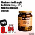 Allahindlus - Marineeritud kurgid
Kedainiu 660g / 330g
