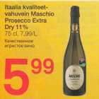 Alkohol - Itaalia kvaliteetvahuvein
Maschio
Prosecco Extra
Dry 11%