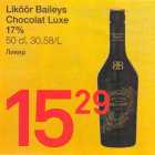 Allahindlus - Liköör Baileys
Chocolat Luxe
17%