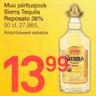 Muu piiritusjook
Sierra Tequila
Reposato 38%