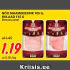 NÕO MAAMEHESINK 105 G,
RULAAD 135 G