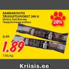 RANNAROOTSI
TÄISSUITSUVORST 240 G