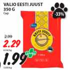 VALIO EESTI JUUST
350 G