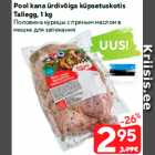 Allahindlus - Pool kana ürdivõiga küpsetuskotis
Tallegg, 1 kg
