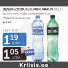 Allahindlus - DEVIN LOODUSLIK MINERAALVESI 1,5 L