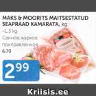 MAKS&MOORITS MAITSESTATUD  SEAPRAAD KAMARATA, KG