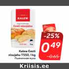 Allahindlus - Kalew Eesti 
nisujahu T550, 1 kg