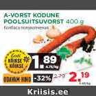 A-VORST KODUNE
POOLSUITSUVORST 400 g