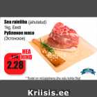 Allahindlus - Sea raieliha (jahutatud)
1kg, Eesti