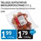 Allahindlus - TALLEGG SUITSUTATUD BROILERIPOOLTIIVAD 600 G