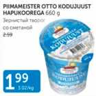 Allahindlus - PIIMAMEISTER OTTO KODUJUUST HAPUKOOREGA 660 G