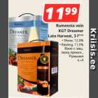 Rumeenia vein
KGT Dreamer
Late Harvest, 3 l***
