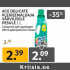 ACE DELICATE
PLEKIEEMALDAJA
VÄRVILISELE
PESULE 1 L