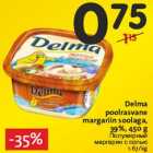 Delma
poolrasvane
margariin soolaga, 