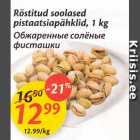 Allahindlus - Röstitud soolased pistaatsiapähklid, 1 kg