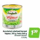 Allahindlus - Aurutatud rohelised herned
Vapeur, 310 g /neto 265 g