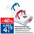 Allahindlus - Plastmasskaanega
ahjuvorm Let’s Cook
