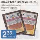 Allahindlus - KALAKE FORELLIFILEE VIILUD 100 G