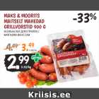 MAKS & MOORITS 
MAITSELT MAHEDAD 
GRILLVORSTID 900 G