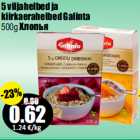 Allahindlus - 5 viljahelbed ja
kiirkaerahelbed Galinta
500g 