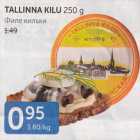 Allahindlus - TALLINN KILU 250 G