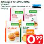 Allahindlus - Jahusegud Tartu Mill, 400 g

