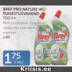 Allahindlus - BREF PRO NATURE WC- PUHASTUSVAHEND 700 ml