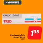 Магазин:Hüper Rimi,Скидка:Зубная паста Trio,
Oreon, 100 мл