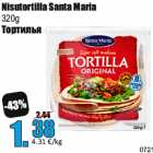 Allahindlus - Nisutortilla Santa Maria
320g
