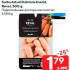 Suitsutatud Doktoriviinerid,
Reval, 500 g
