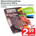 Ahjuvorstid puravikuga
Rannarootsi, 400 g
