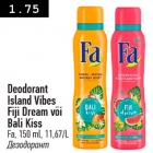 Deodorant
Island Vibes
Fiji Dream või
Bali Kiss