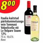 Itaalia kaitstud
päritolunimetusega
vein Tommasi
Valpolicella või
Le Volpare Soave
12%
75 cl, 10,67/L