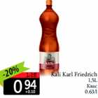 Allahindlus - Kali Karl Friedrich
1,5L
